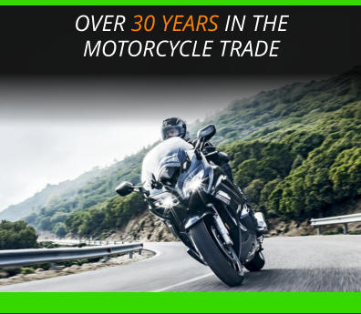 OVER 30 YEARS IN THE MOTORCYCLE TRADE